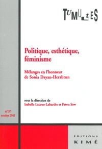 Sonia Dayan-Herzbrun - Tumultes N° 37, octobre 2011 : Politique, esthétique, féminisme - Mélanges en l'honneur de Sonia Dayan-Herzbrun.