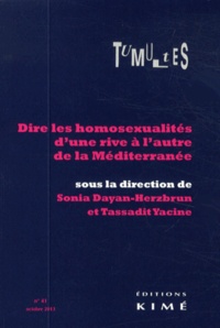 Sonia Dayan-Herzbrun et Tassadit Yacine - Tumultes N° 41, Octobre 2013 : Dire les homosexualités d'une rive à l'autre de la Méditerranée.