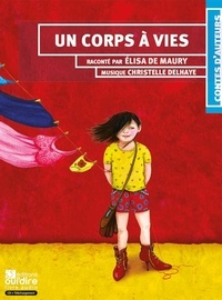 Elisa de Maury et Christelle Delhaye - Un corps à vies. 1 CD audio