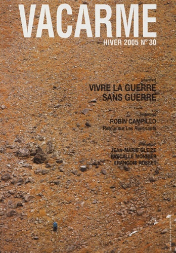 Christian Ingrao et Claude Gautier - Vacarme N° 30, Hiver 2005 : Vivre la guerre sans guerre.