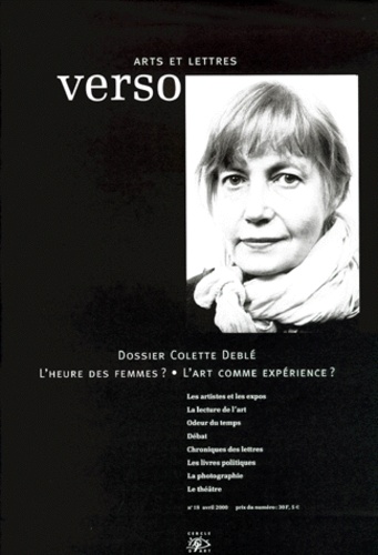  Collectif - Verso Arts et Lettres N° 18, Avril 2000 : Colette Deblé - L'heure des femmes ? L'art comme expérience ?.