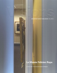 Philip Roland - Visions, Architecture publiques Tome 4 : Le Musée Félicien Rops.