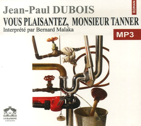 Jean-Paul Dubois - Vous plaisantez, Monsieur Tanner - CD audio MP3.