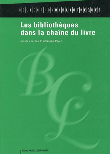 Emmanuèle Payen - Les bibliothèques dans la chaîne du livre.