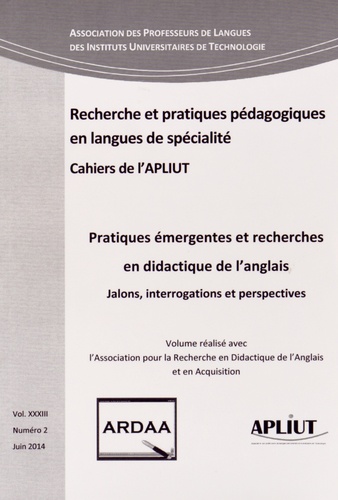 Françoise Raby - Les Cahiers de l'APLIUT Volume 33 N° 2, Juin 2014 : Pratiques émergentes et recherches en didactique de l'anglais - Jalons, interrogations et perspectives.