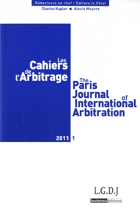 Charles Kaplan et Alexis Mourre - Les Cahiers de l'Arbitrage N° 1/2011 : .