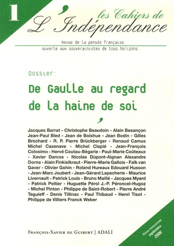 Jacques Barrat et Christophe Beaudoin - Les Cahiers de l'Indépendance N° 1, Septembre 2006 : De Gaulle au regard de la haine de soi.