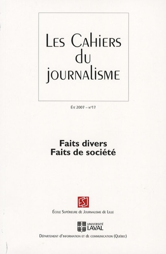 Thierry Watine et Christophe Deleu - Les cahiers du journalisme N° 17, Eté 2007 : Faits divers, faits de société.
