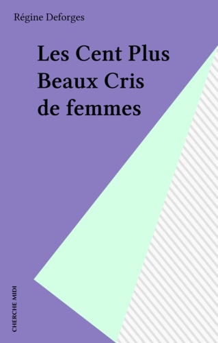 LES CENT PLUS BEAUX CRIS DE FEMMES