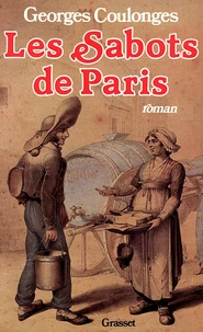 LES CHEMINS DE NOS PERES TOME 1 . LES SABOTS DE PARIS