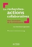  Les chercheurs ignorants - Les recherches-actions collaboratives - Une révolution de la connaissance.