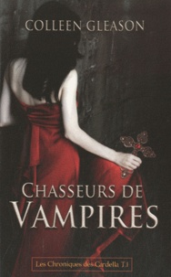 Colleen Gleason - Les Chroniques de Gardella Tome 1 : Chasseurs de vampires.
