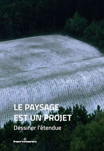 Le paysage est un projet. Tome 2, Dessiner l'étendue