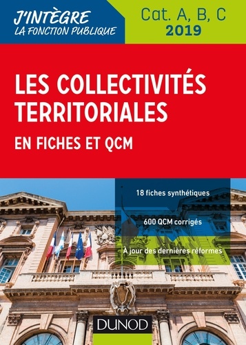 Les collectivités territoriales en fiches et QCM - Cat. A, B, C - 2019.