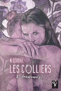 N Gerbal - Les colliers 2 : Les Colliers - Tome 2 : Amoureuse(s).