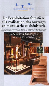 De l'exploitation forestière à la réalisation des ouvrages en menuiserie et ébénisterie