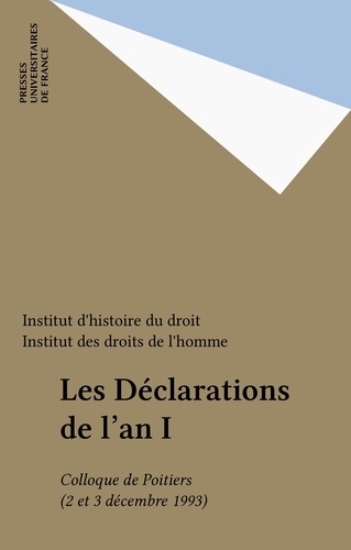 LES DECLARATIONS DE L'AN I. Colloque, Poitiers, 2 et 3 décembre 1993
