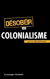  Les Désobéissants - Désobéir au colonialisme.