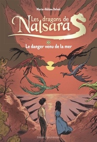 Marie-Hélène Delval - Les dragons de Nalsara compilation, Tome 03 - Le danger venu de la mer.