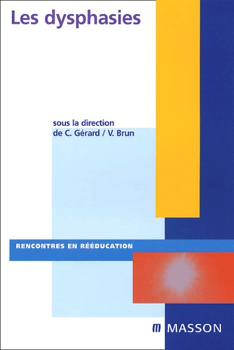 Christophe-Loïc Gérard et Vincent Brun - Les dysphasies.