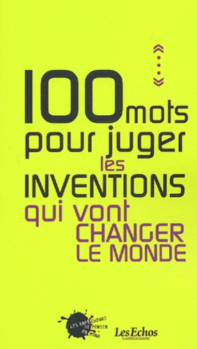 Les Echos LES ECHOS - 100 Mots Pour Juger Les Inventions Qui Vont Changer Le Monde.