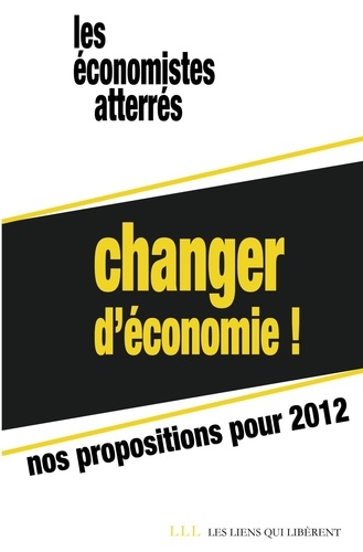 Changer d'économie !. Nos propositions pour 2012