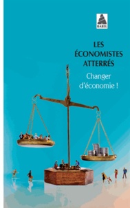  Les Economistes atterrés - Changer d'économie !.
