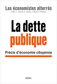  Les Economistes atterrés - La Dette publique - Précis d'économie citoyenne.