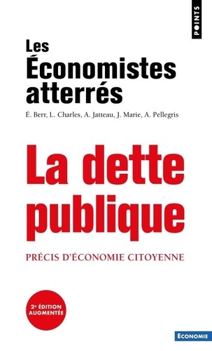 La dette publique. Précis d'économie citoyenne 2e édition revue et augmentée