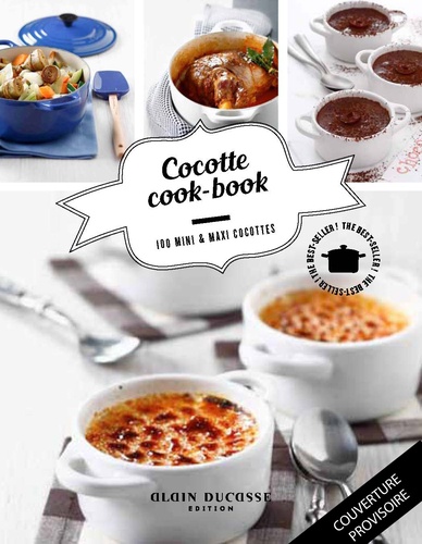 Cocotte cook book. 100 mini & maxi cocottes