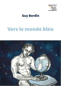 Guy Bordin - Vers le monde bleu.
