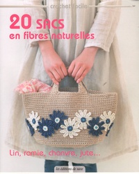  Les éditions de Saxe - 20 sacs en fibres naturelles - Lin, ramie, chanvre, jute....