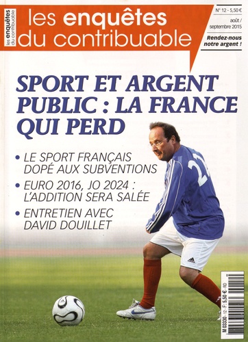Jean-Baptiste Leon - Les enquêtes du contribuable N° 12, Septembre 2015 : Sport et argent public : la France qui perd.