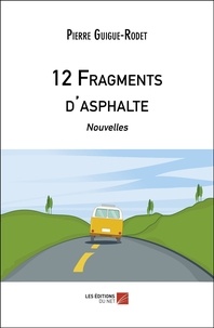 Pierre Guigue-Rodet - 12 Fragments d'asphalte.