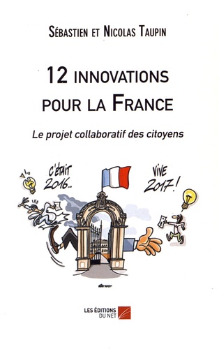 Sébastien Taupin et Nicolas Taupin - 12 innovations pour la France - Le projet collaboratif des citoyens.