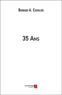 Bernard-a. Chevalier - 35 Ans.