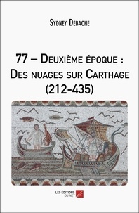 Sydney Debache - 77 – Deuxième époque : Des nuages sur Carthage (212-435).