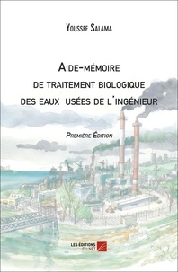 Youssef Salama - Aide-mémoire de traitement biologique des eaux usées de l'ingénieur.