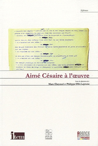Marc Cheymol et Philippe Ollé-Laprune - Aimé Césaire à l'oeuvre.