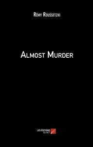 Rémy Roussetzki - Almost Murder.