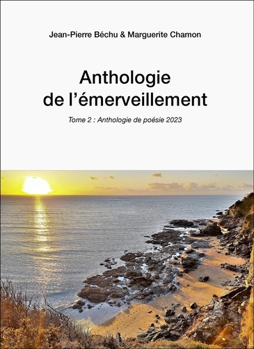 Jean-Pierre Béchu et Marguerite Chamon - Anthologie de l'émerveillement - Tome 2.