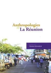 Christian Ghasarian - Anthropologies de La Réunion.