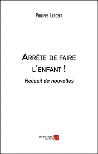 Arrête de faire l'enfant !