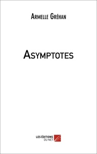 Armelle Grehan - Asymptotes.