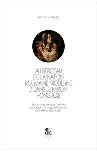 Au berceau de la nation roumaine moderne