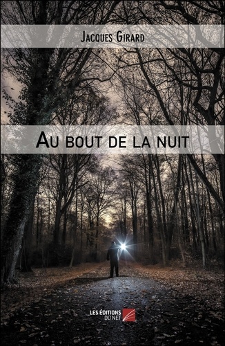 Jacques Girard - Au bout de la nuit.