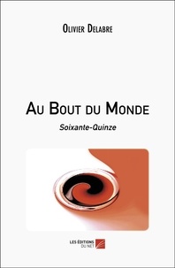 Olivier Delabre - Au Bout du Monde - Soixante-Quinze.
