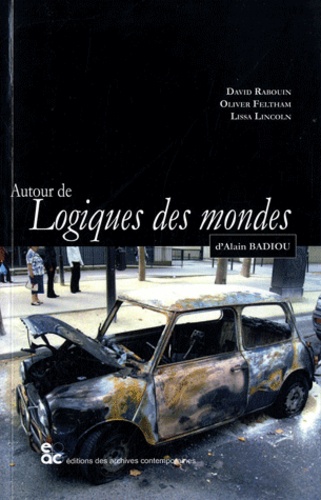David Rabouin et Oliver Feltham - Autour de Logiques des mondes d'Alain Badiou.