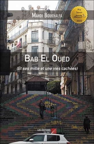Bab El Oued (Et ses mille et une vies cachées)