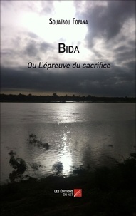 Souaibou Fofana - Bida - Ou L’épreuve du sacrifice.